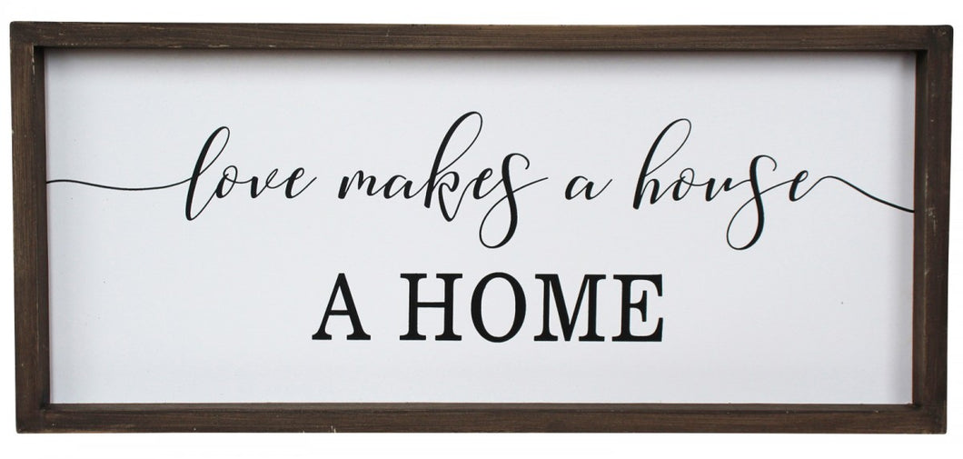 LOVE MAKES A HOUSE A HOME